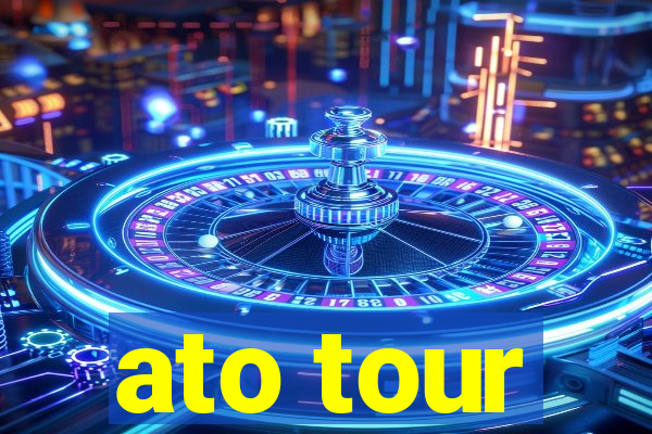 ato tour